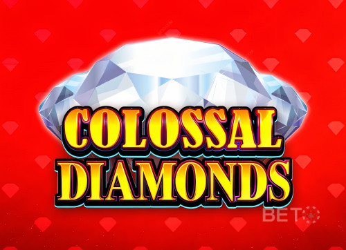Colossal Diamonds